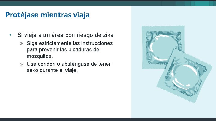 Protéjase mientras viaja • Si viaja a un área con riesgo de zika »