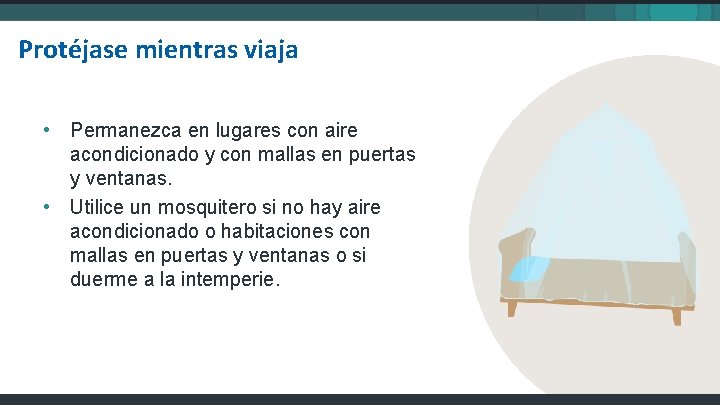 Protéjase mientras viaja • Permanezca en lugares con aire acondicionado y con mallas en