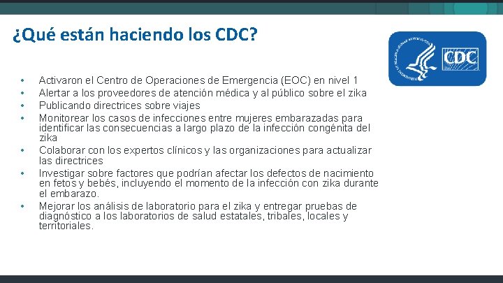 ¿Qué están haciendo los CDC? • • Activaron el Centro de Operaciones de Emergencia