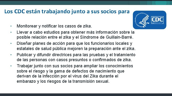 Los CDC están trabajando junto a sus socios para • • • Monitorear y