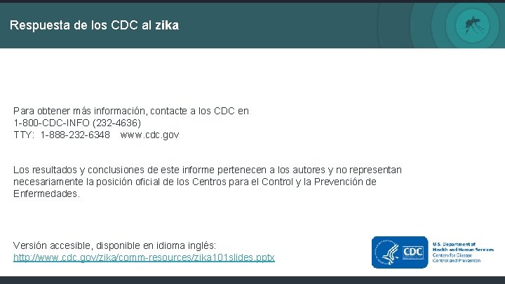 Respuesta de los CDC al zika Para obtener más información, contacte a los CDC