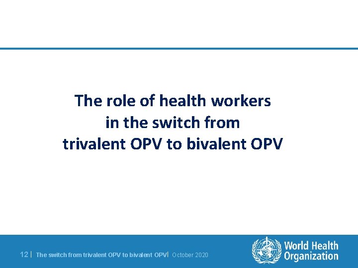 The role of health workers in the switch from trivalent OPV to bivalent OPV