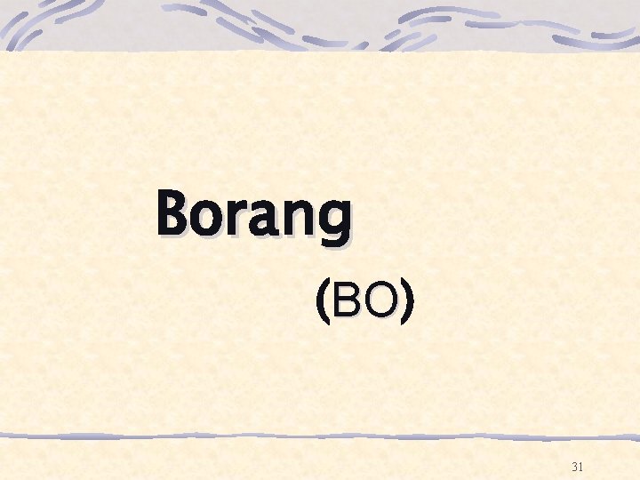 Borang (BO) BO 31 Borang (BO) BO 31