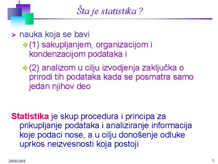 Šta je statistika ? Ø nauka koja se bavi v (1) sakupljanjem, organizacijom i Šta je statistika ? Ø nauka koja se bavi v (1) sakupljanjem, organizacijom i