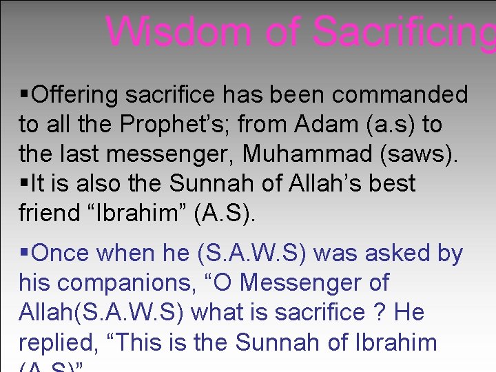 Wisdom of Sacrificing §Offering sacrifice has been commanded to all the Prophet’s; from Adam
