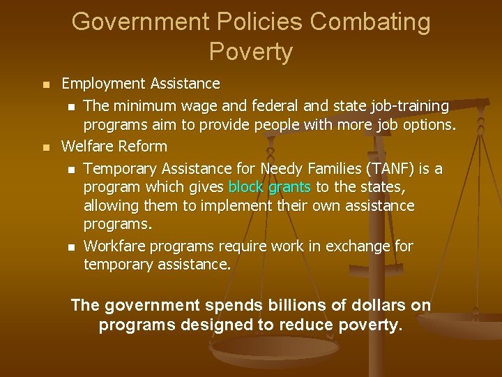 Government Policies Combating Poverty n n Employment Assistance n The minimum wage and federal