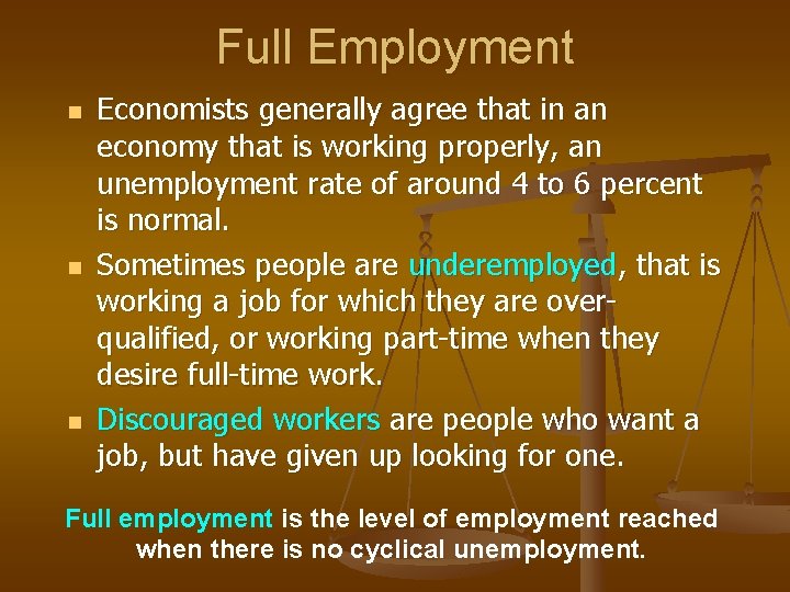 Full Employment n n n Economists generally agree that in an economy that is