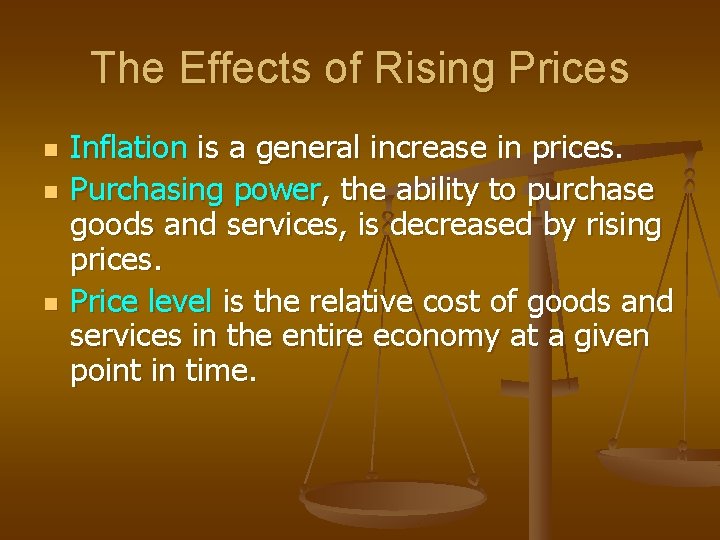 The Effects of Rising Prices n n n Inflation is a general increase in