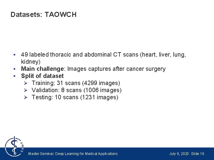 Datasets: TAOWCH 49 labeled thoracic and abdominal CT scans (heart, liver, lung, kidney) §