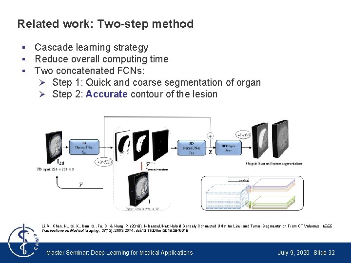 Related work: Two-step method § § § Cascade learning strategy Reduce overall computing time