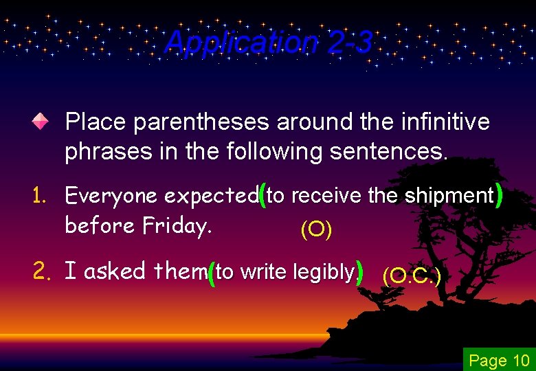 Application 2 -3 Place parentheses around the infinitive phrases in the following sentences. 1.