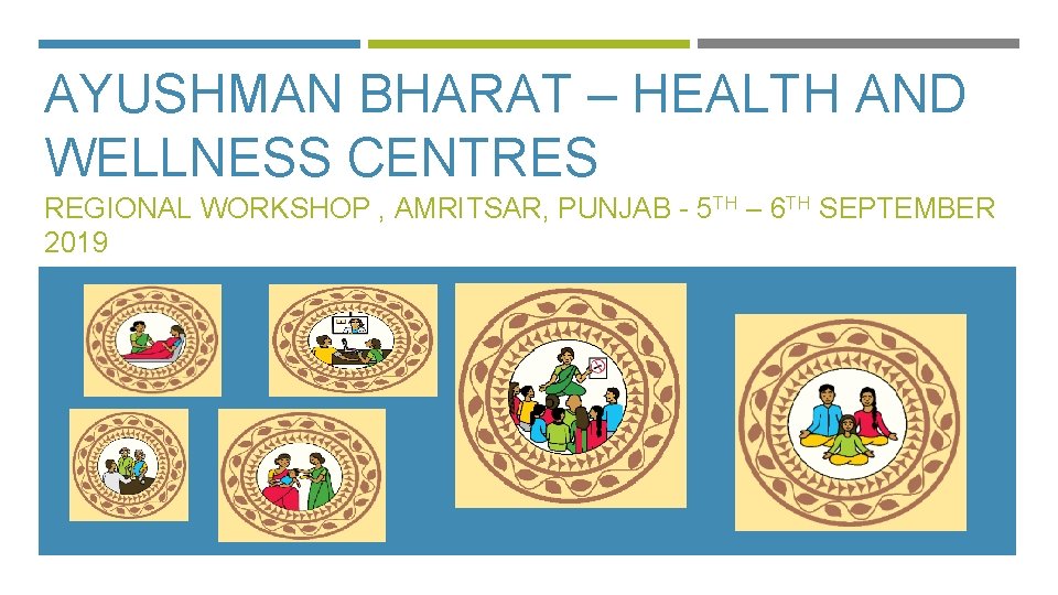 AYUSHMAN BHARAT – HEALTH AND WELLNESS CENTRES REGIONAL WORKSHOP , AMRITSAR, PUNJAB - 5