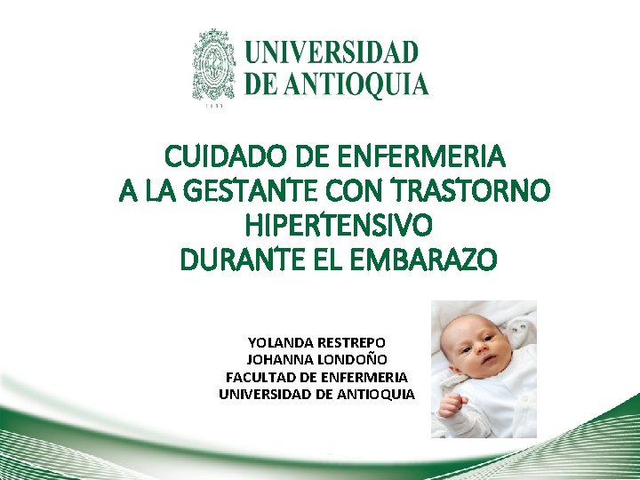 CUIDADO DE ENFERMERIA A LA GESTANTE CON TRASTORNO HIPERTENSIVO DURANTE EL EMBARAZO YOLANDA RESTREPO