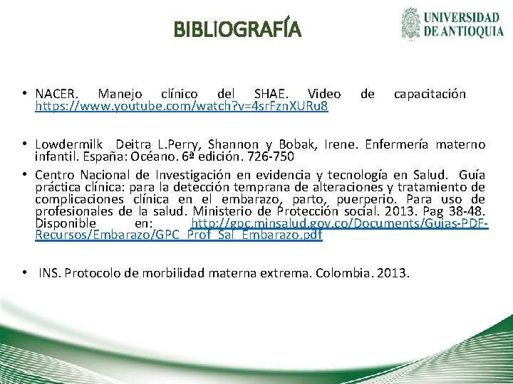 BIBLIOGRAFÍA • NACER. Manejo clínico del SHAE. Video https: //www. youtube. com/watch? v=4 sr.