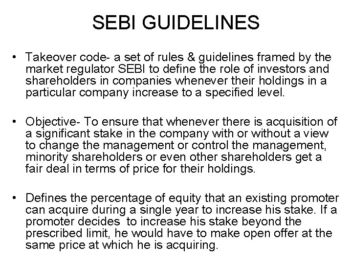SEBI GUIDELINES • Takeover code- a set of rules & guidelines framed by the
