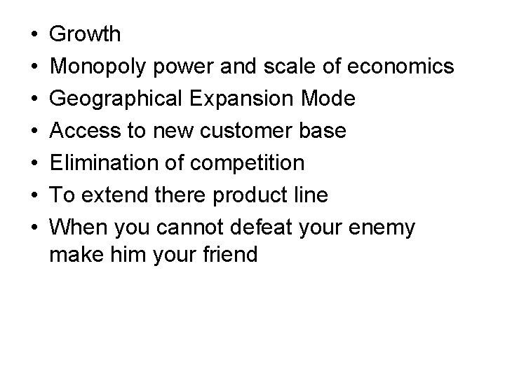 • • Growth Monopoly power and scale of economics Geographical Expansion Mode Access • • Growth Monopoly power and scale of economics Geographical Expansion Mode Access