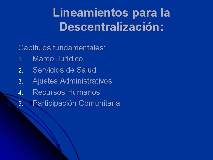 Lineamientos para la Descentralización: Capítulos fundamentales: 1. Marco Jurídico 2. Servicios de Salud 3.