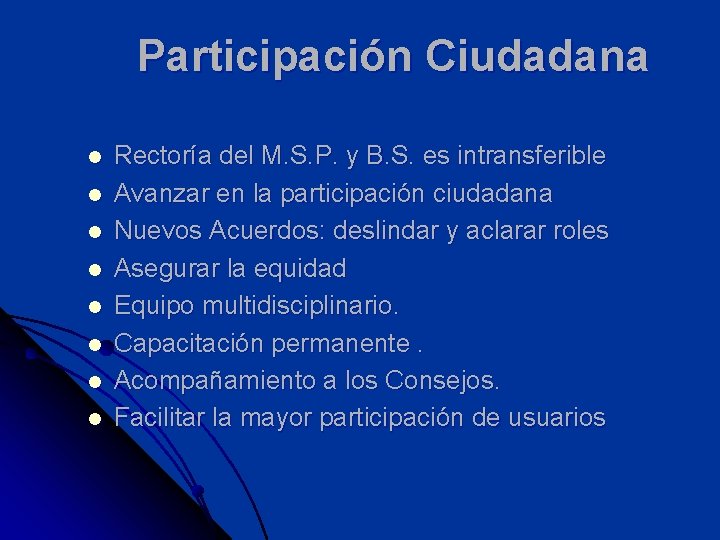 Participación Ciudadana l l l l Rectoría del M. S. P. y B. S. Participación Ciudadana l l l l Rectoría del M. S. P. y B. S.