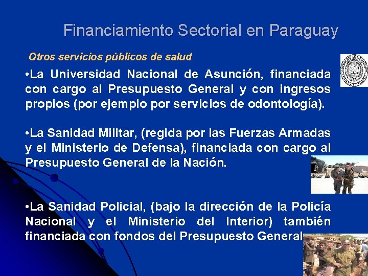 Financiamiento Sectorial en Paraguay Otros servicios públicos de salud • La Universidad Nacional de
