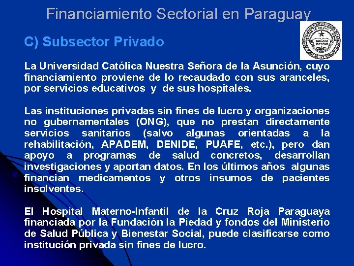 Financiamiento Sectorial en Paraguay C) Subsector Privado La Universidad Católica Nuestra Señora de la