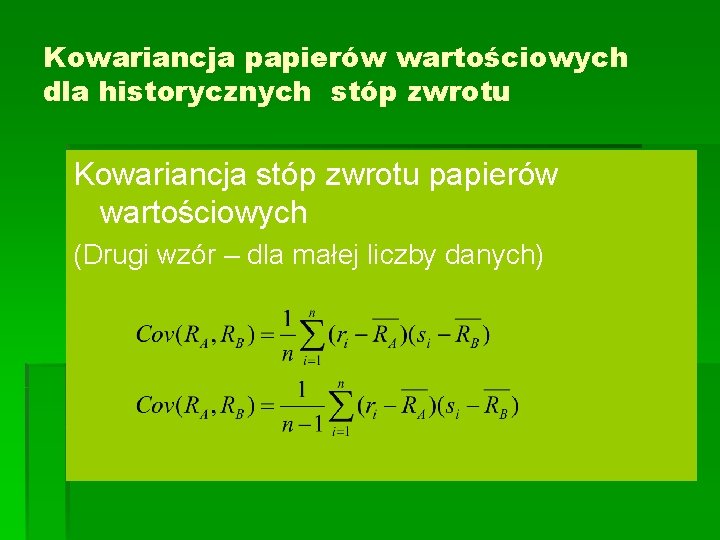Kowariancja papierów wartościowych dla historycznych stóp zwrotu Kowariancja stóp zwrotu papierów wartościowych (Drugi wzór