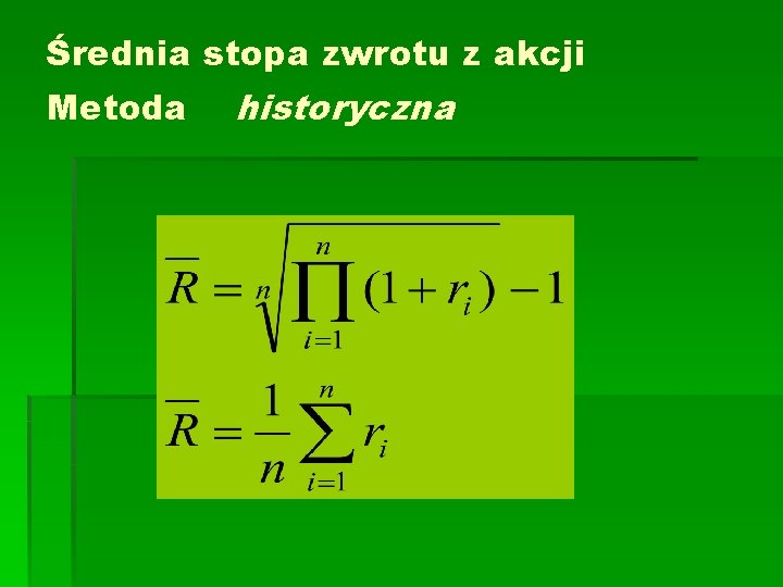 Średnia stopa zwrotu z akcji Metoda historyczna 