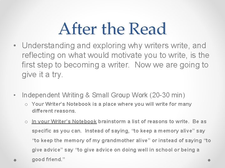 After the Read • Understanding and exploring why writers write, and reflecting on what