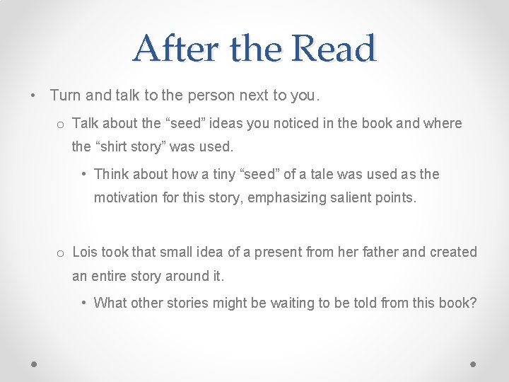 After the Read • Turn and talk to the person next to you. o