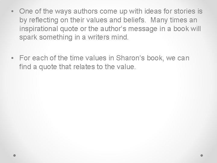  • One of the ways authors come up with ideas for stories is