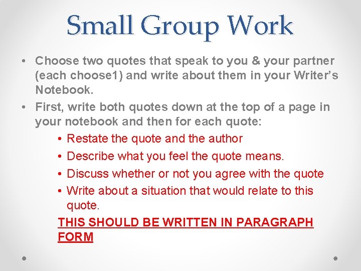 Small Group Work • Choose two quotes that speak to you & your partner