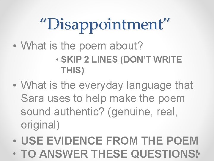 “Disappointment” • What is the poem about? • SKIP 2 LINES (DON’T WRITE THIS)