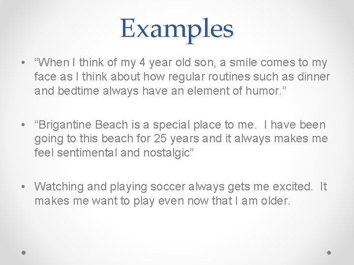 Examples • “When I think of my 4 year old son, a smile comes