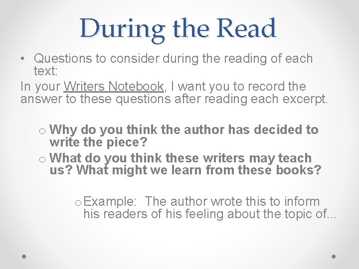 During the Read • Questions to consider during the reading of each text: In