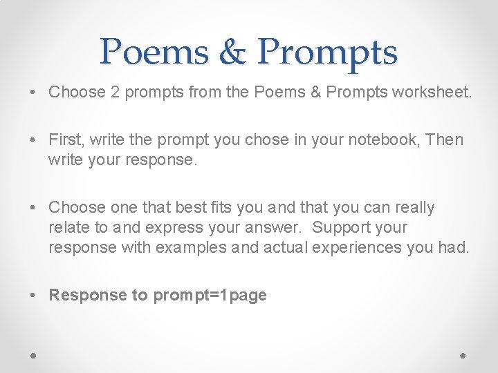 Poems & Prompts • Choose 2 prompts from the Poems & Prompts worksheet. •