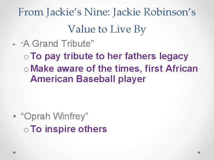 From Jackie’s Nine: Jackie Robinson’s Value to Live By • “A Grand Tribute” o