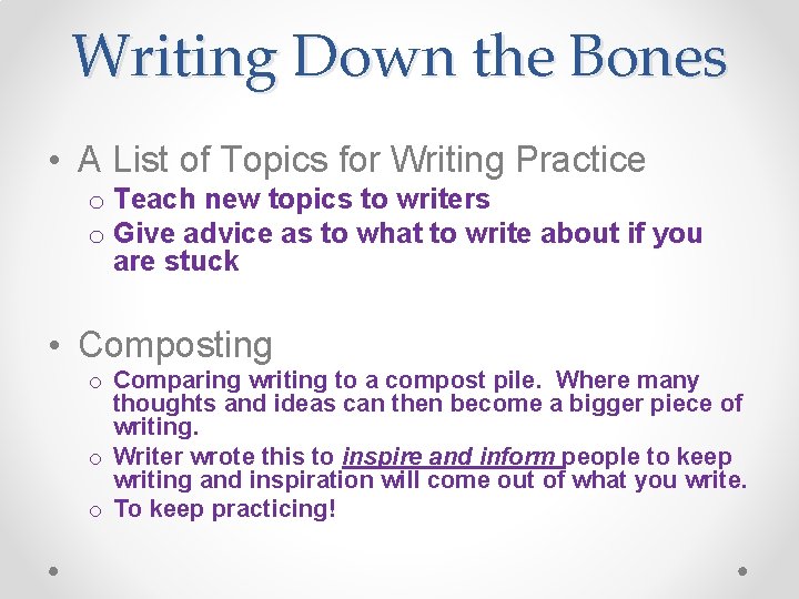 Writing Down the Bones • A List of Topics for Writing Practice o Teach