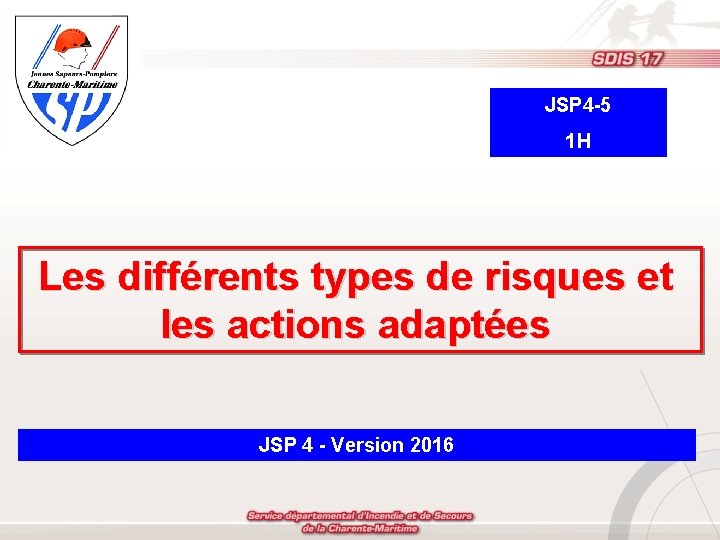JSP 4 -5 1 H Les différents types de risques et les actions adaptées