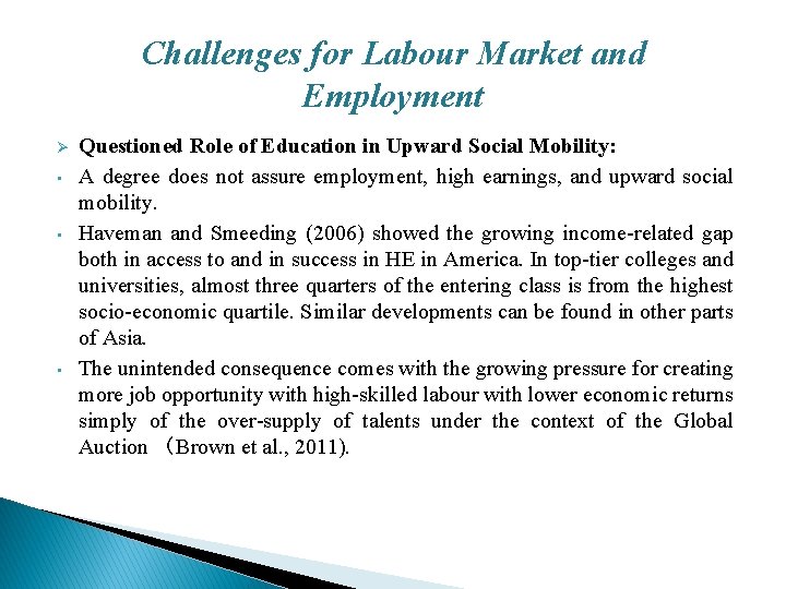 Challenges for Labour Market and Employment Ø • • • Questioned Role of Education