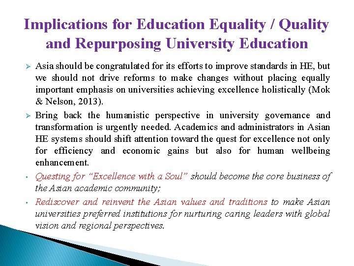 Implications for Education Equality / Quality and Repurposing University Education Ø Ø • •