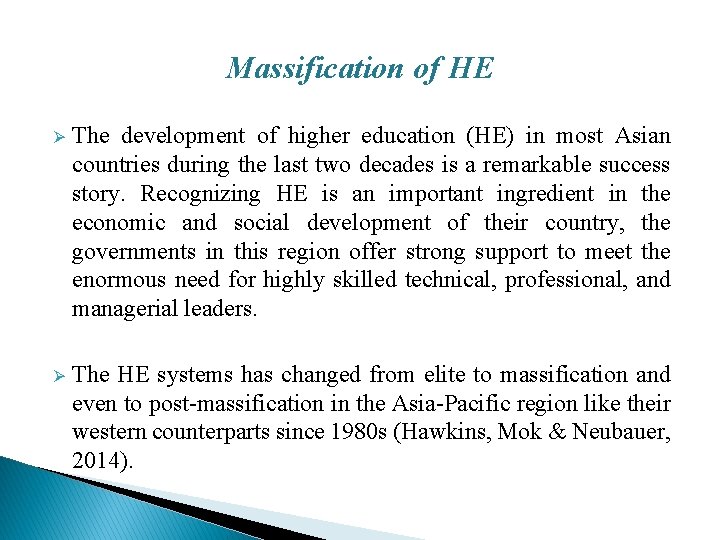 Massification of HE Ø The development of higher education (HE) in most Asian countries