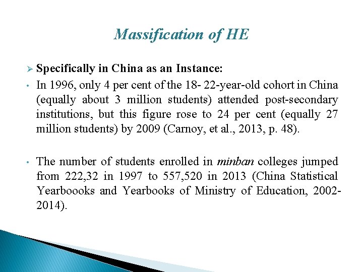 Massification of HE Ø • • Specifically in China as an Instance: In 1996,