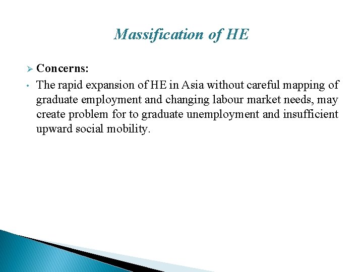 Massification of HE Ø • Concerns: The rapid expansion of HE in Asia without