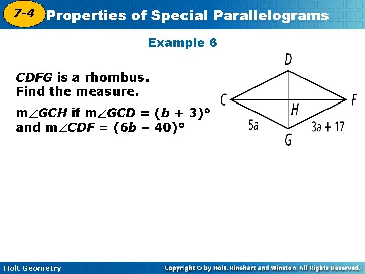 7 -4 Properties of Special Parallelograms 6 -4 Example 6 CDFG is a rhombus.