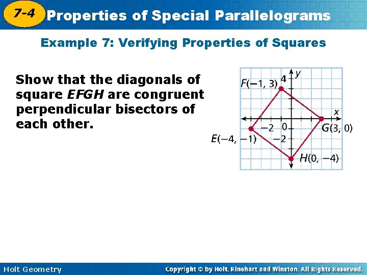 7 -4 Properties of Special Parallelograms 6 -4 Example 7: Verifying Properties of Squares