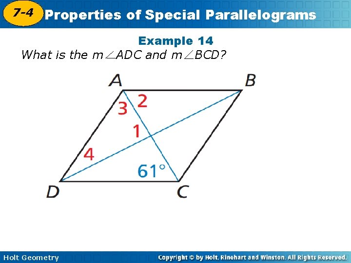 7 -4 Properties of Special Parallelograms 6 -4 What is the m Holt Geometry