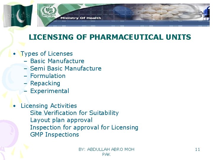 LICENSING OF PHARMACEUTICAL UNITS • Types of Licenses – Basic Manufacture – Semi Basic