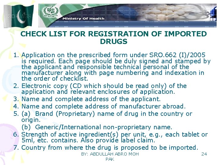 CHECK LIST FOR REGISTRATION OF IMPORTED DRUGS 1. Application on the prescribed form under