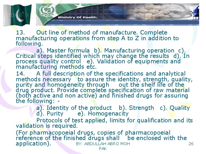 13. Out line of method of manufacture. Complete manufacturing operations from step A to