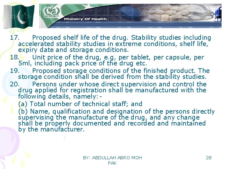 17. Proposed shelf life of the drug. Stability studies including accelerated stability studies in