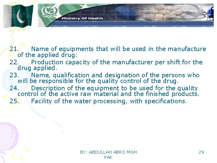 21. Name of equipments that will be used in the manufacture of the applied